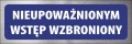Tabliczka informacyjna na drzwi - NIEUPOWAŻNIONYM WSTĘP WZBRONIONY