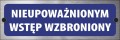 Tabliczka informacyjna na drzwi - NIEUPOWAŻNIONYM WSTĘP WZBRONIONY