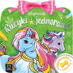 Kolorowanka z kokardką. Wspaniałe kucyki i jednoro