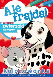 ALE FRAJDA! ZWIERZAKI DOMOWE