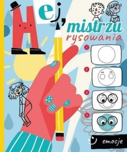 Emocje. Hej, mistrzu rysowania!