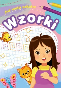 JUŻ WOŁA SZKOŁA! WZORKI