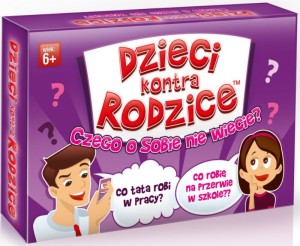 DZIECI KONTRA RODZICE. CZEGO O SOBIE NIE WIECIE