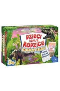 DZIECI KONTRA RODZICE DINOZAURY