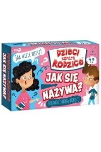 DZIECI KONTRA RODZICE JAK SIĘ NAZYWA