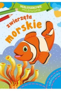 MALUSZKOWE MALOWANIE - ZWIERZĘTA MORSKIE