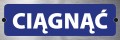 Tabliczka informacyjna na drzwi - CIĄGNĄĆ