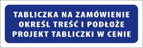 Tabliczka informacyjna na drzwi na indywidualne zamówienie - WYBIERZ PODŁOŻE I SPRAWDŹ CENĘ
