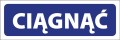 Tabliczka informacyjna na drzwi - CIĄGNĄĆ
