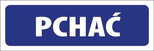 Tabliczka informacyjna na drzwi - PCHAĆ