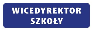 Tabliczka informacyjna na drzwi - WICEDYREKTOR SZKOŁY