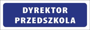 Tabliczka informacyjna na drzwi - DYREKTOR PRZEDSZKOLA