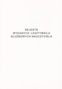 Rejestr wydanych legitymacji służbowych nauczyciela