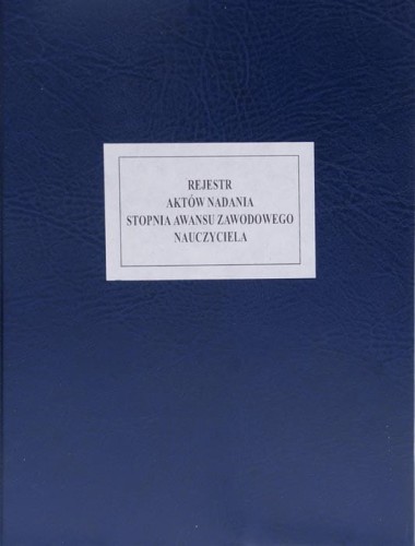 Rejestr aktów nadania stopnia awansu zawodowego nauczycieli